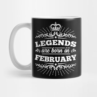 Legends Are Born In February Mug